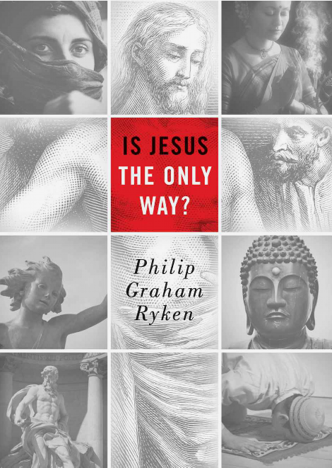 Cover of Is Jesus the Only Way? by Philip Graham Ryken